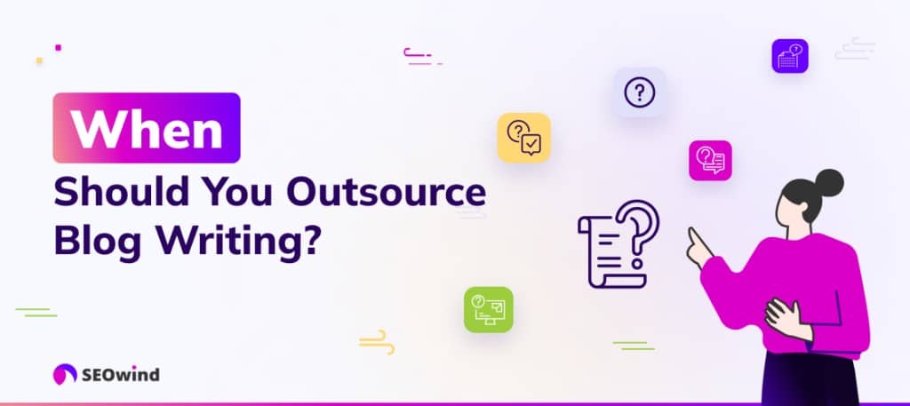 When Should You Outsource Blog Writing?